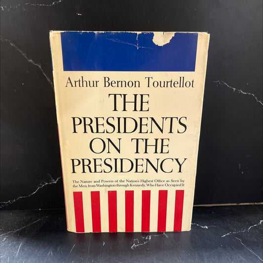 the presidents on the presidency book, by arthur bernon tourtellot, 1964 Hardcover image 1
