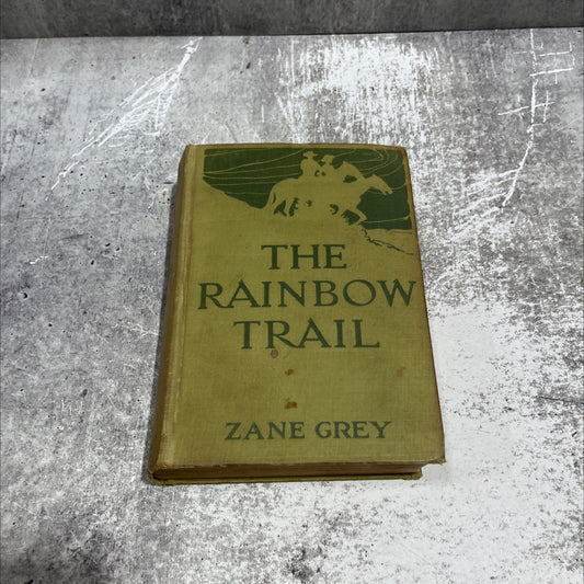 the rainbow trail book, by zane grey, 1915 Hardcover image 1