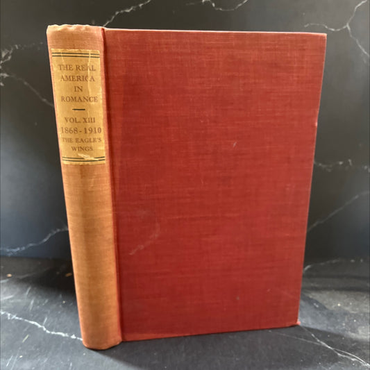 the real america in romance the eagle's wings the age of expansion 1868-1910 book, by edwin markham, 1914 Hardcover image 1