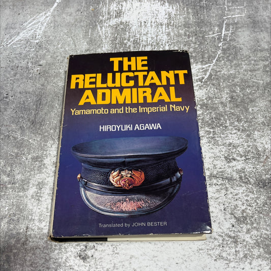 the reluctant admiral yamamoto and the imperial navy book, by hiroyuki agawa, 1979 Hardcover image 1