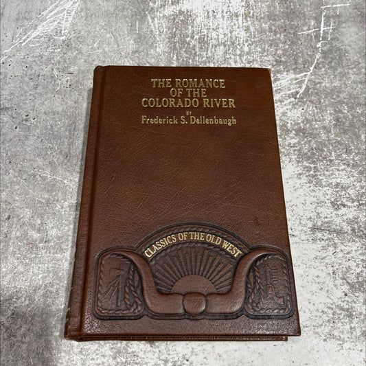 the romance of the colorado river the story of its discovery in 1540 with an account of the later explorations and with image 1