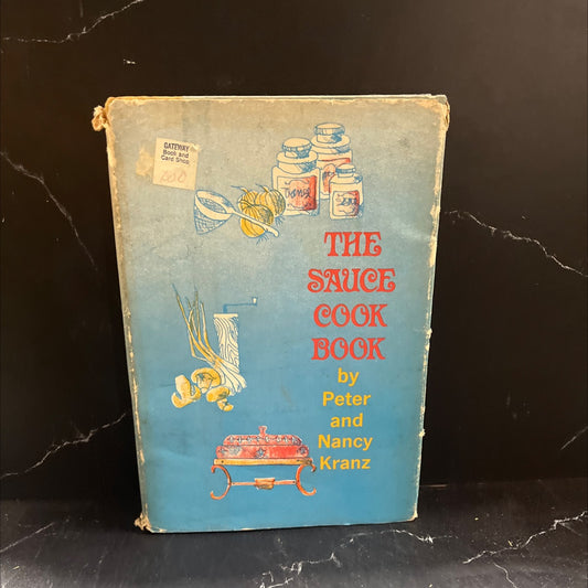 the sauce cook book book, by peter and nancy kranz, 1970 Hardcover image 1