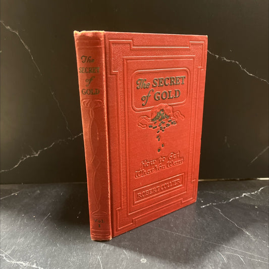 the secret of gold how to get what you want book, by robert collier, 1927 Hardcover image 1