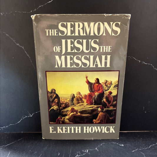 the sermons of jesus the messiah book, by e. keith howick, 1987 Hardcover image 1