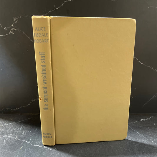 the serpent-wreathed staff book, by alice tisdale hobart, 1951 Hardcover image 1