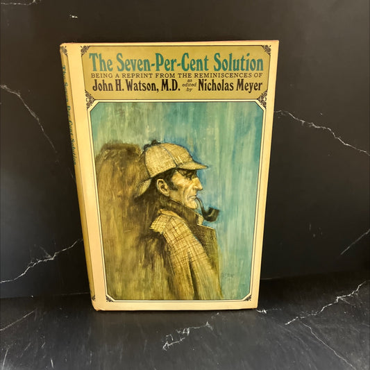 the seven-percent solution being a reprint from the reminiscences of john h. watson, m.d. book, by nicholas meyer, 1974 image 1