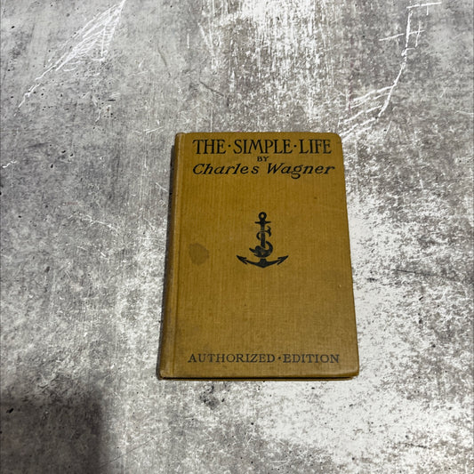 the simple life book, by charles wagner, 1904 Hardcover image 1