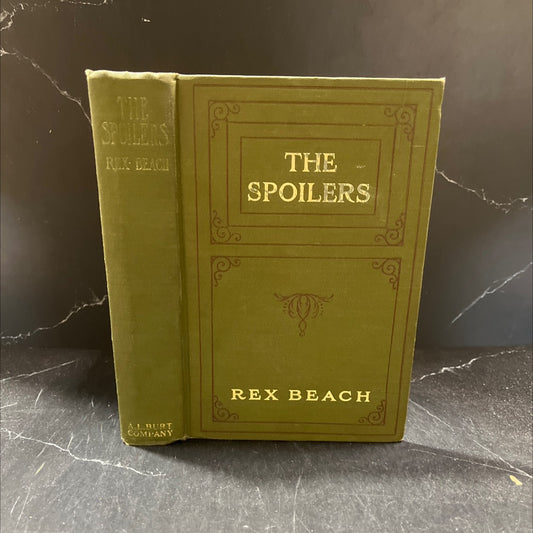 the spoilers book, by rex e. beach, 1906 Hardcover image 1