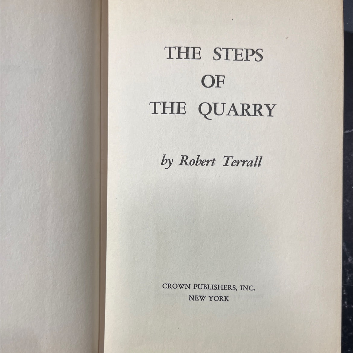 the steps of the quarry book, by Robert Terrall, 1951 Hardcover image 2
