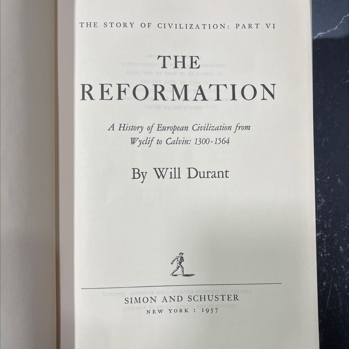 the story of civilization: part vi the reformation a history of european civilization from wyclif to calvin: 1300-1564 image 2