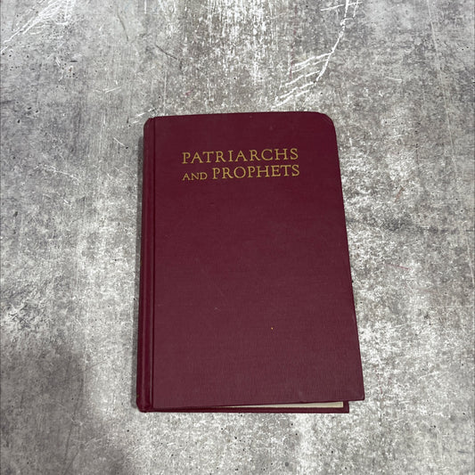 the story of patriarchs and prophets as illustrated in the lives of holy men of old book, by ellen g. white, 1958 image 1