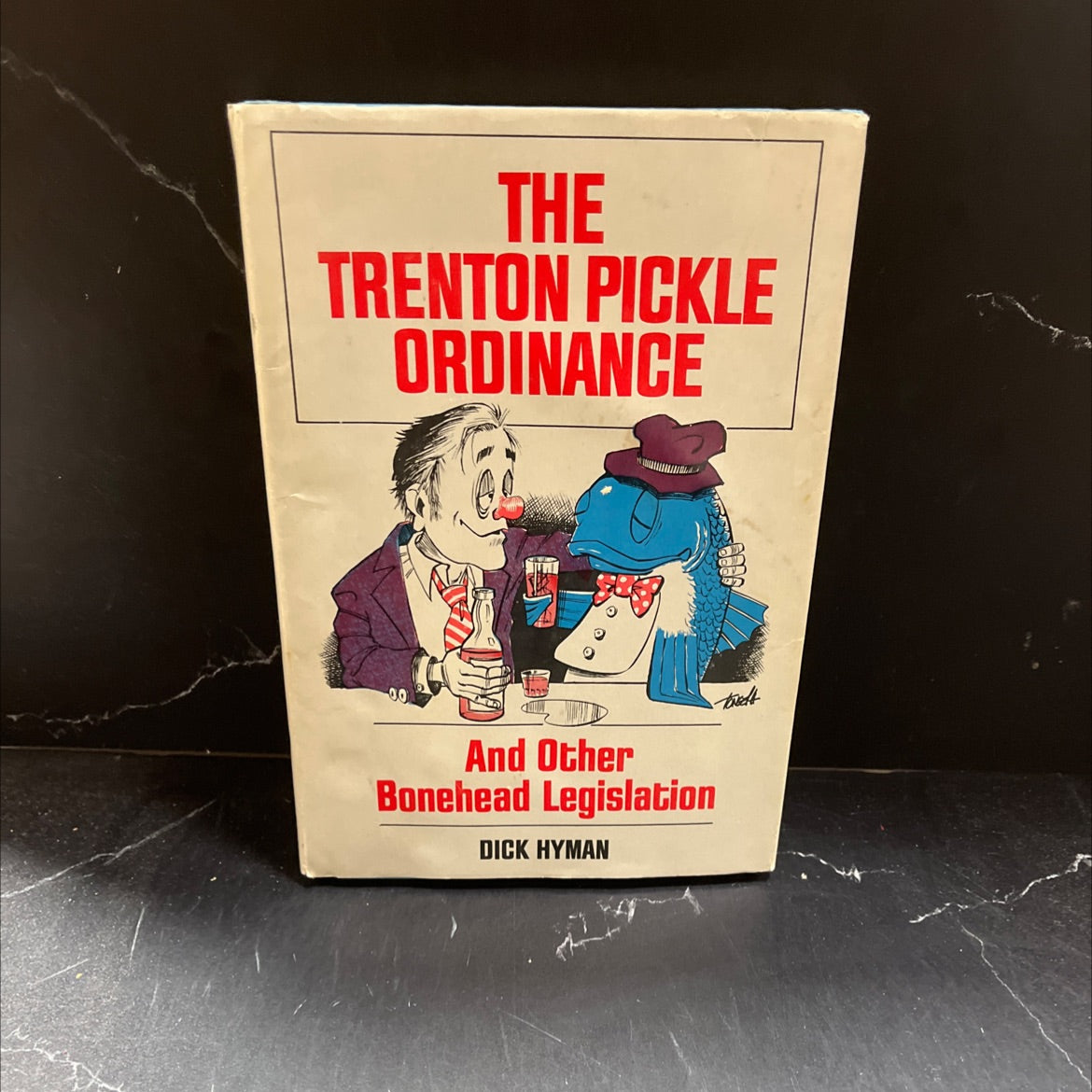 the trenton pickle ordinance and other bonehead legislation book, by dick hyman, 1980 Hardcover image 1