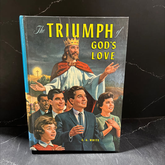 the triumph of god's love the story of the vindication of the character of god and the salvation of mankind book, by E. image 1
