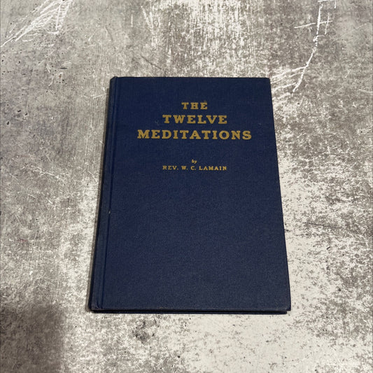 the twelve meditations book, by Rev. W. C. Lamain, 1958 Hardcover image 1
