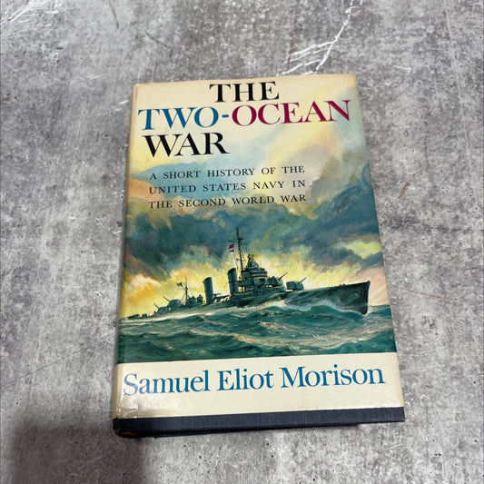 the two-ocean war a short history of the united states navy in the second world war book, by samuel eliot morison, 1963 image 1