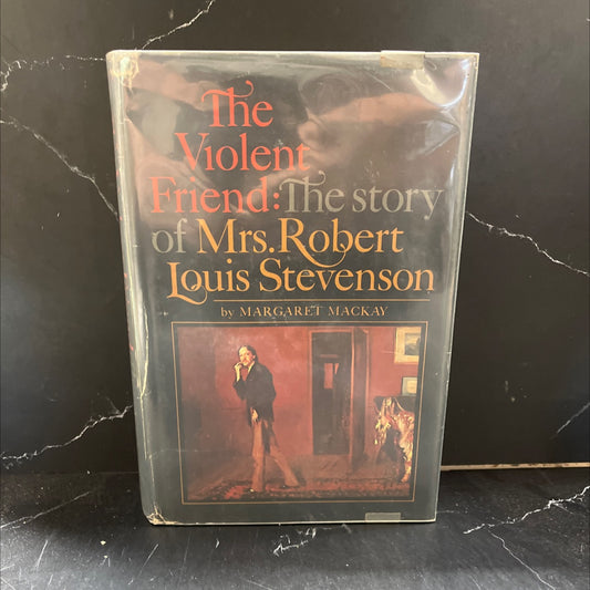 the violent friend the story of mrs. robert louis stevenson book, by margaret mackay, 1968 Hardcover image 1