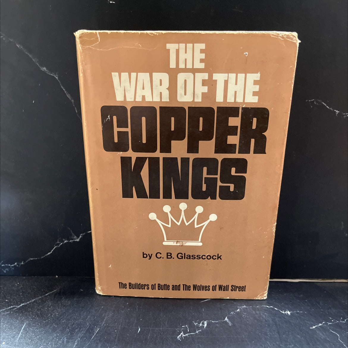 the war of the copper kings builders of butte and wolves of wall street book, by c. b. glasscock, 1971 Hardcover image 1