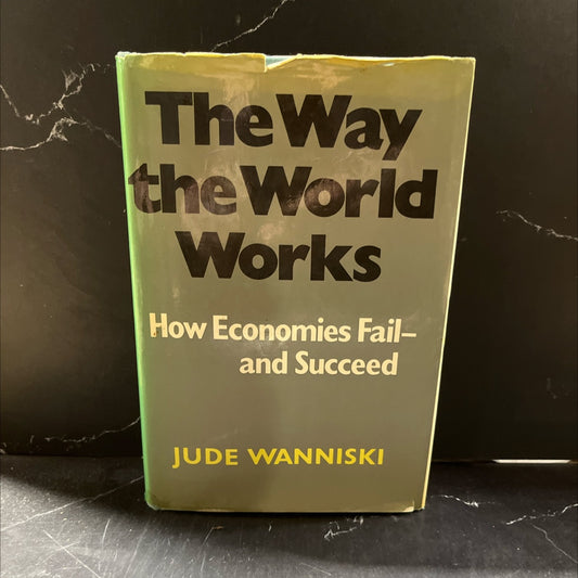 the way the world works book, by jude wanniski, 1978 Hardcover image 1