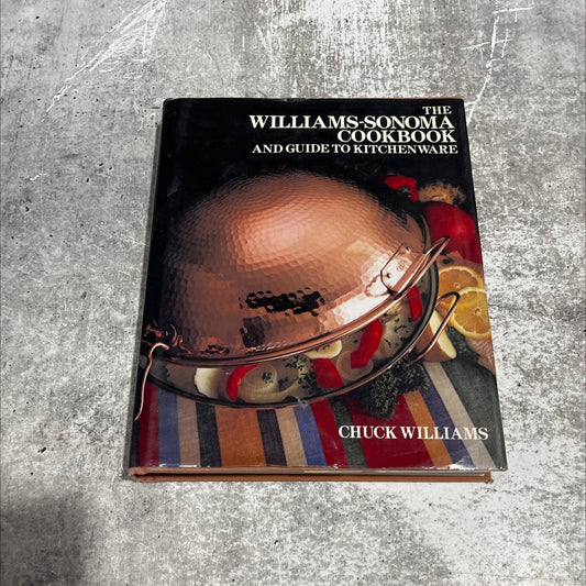 the williams sonoma cookbook and guide to kitchenware book, by chuck williams, 1986 Hardcover image 1