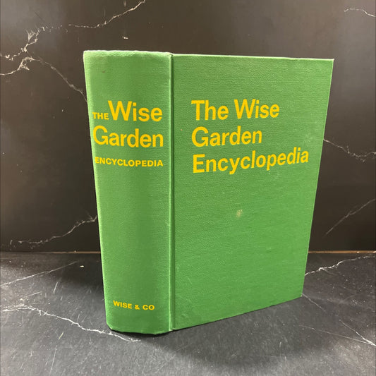the wise garden encyclopedia a complete, practical and convenient guide to every detail of gardening book, by a group image 1