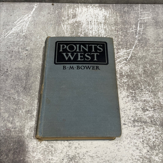 the wolverine's last stand of the sioux desert points west book, by b. m. bower, 1928 Hardcover image 1