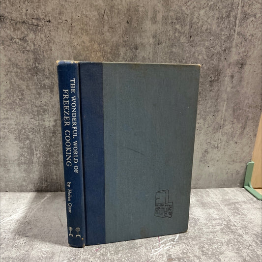 the wonderful world of freezer cooking book, by Helen Quat, 1964 Hardcover image 1