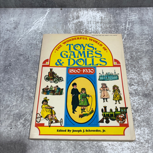 the wonderful world of toys, games & dolls 1860-1930 book, by Joseph J. Schroeder, Jr., 1970 Paperback image 1