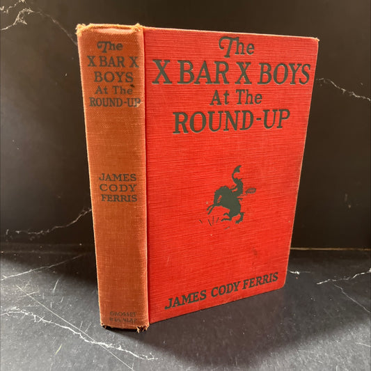 the x bar x boys at the round-up book, by james cody ferris, 1927 Hardcover image 1
