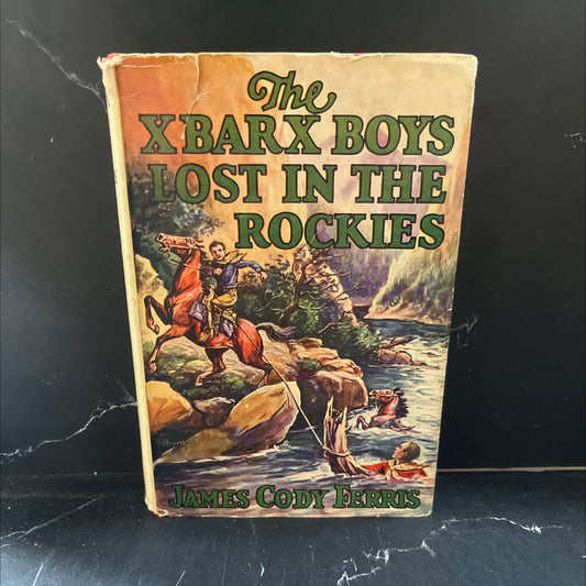 the x bar x boys lost in the rockies book, by james cody ferris, 1930 Hardcover image 1