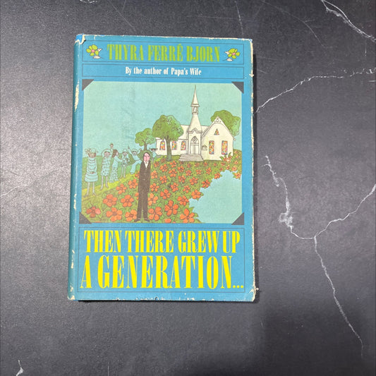 then there grew up a generation book, by thyra ferré bjorn, 1970 Hardcover image 1