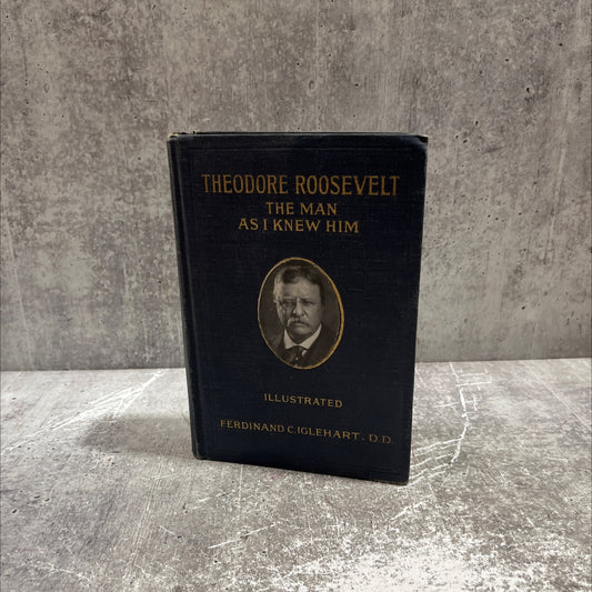 SIGNED theodore roosevelt the man as i knew him book, by ferdinand cowle iglehart, 1919 Hardcover, First Edition, Rare, image 1