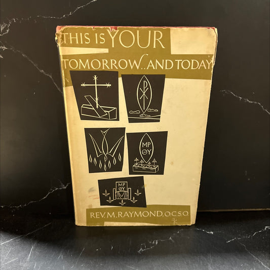 this is your tomorrow ... and today is salve window book, by rev. m. raymond, o.c.s.o., 1959 Hardcover image 1