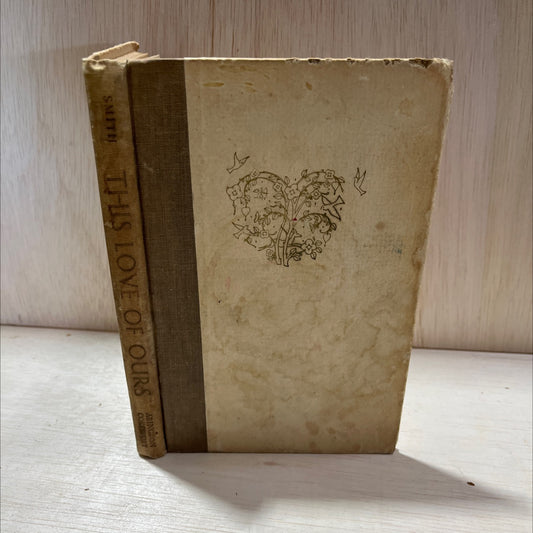 this love of ours book, by leslie r. smith, 1947 Hardcover, Vintage, Heavily Used image 1