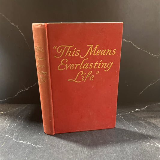 this means everlasting life book, by unknown, 1950 Hardcover image 1