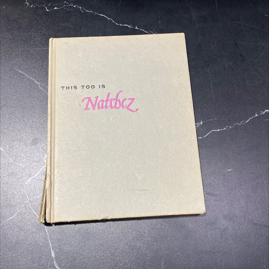 this too is natchez book, by nola nance oliver, 1953 Hardcover, Vintage image 1