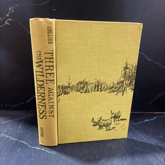 three against the wilderness book, by eric collier, 1959 Hardcover image 1