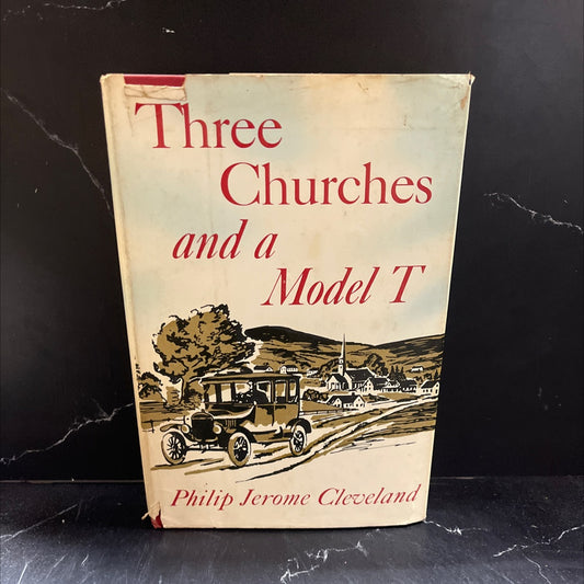 three churches and a model t book, by philip jerome cleveland, 1960 Hardcover image 1