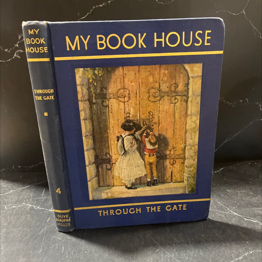 through the gate of my book house book, by olive beaupré miller, 1937 Hardcover image 1