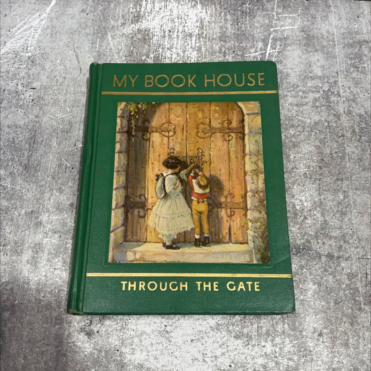 through the gate of my book house book, by olive beaupré miller, 1958 Hardcover image 1