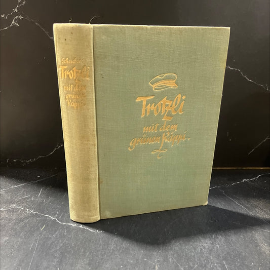 trotzli mit dem grünen kappi ein lausbubenbuch für alle menschen die ein junges herz haben book, by josef konrad image 1