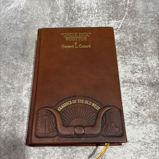 uncle dick wootton the pioneer frontiersman of the rocky mountain region an account of the adventures and thrilling image 1