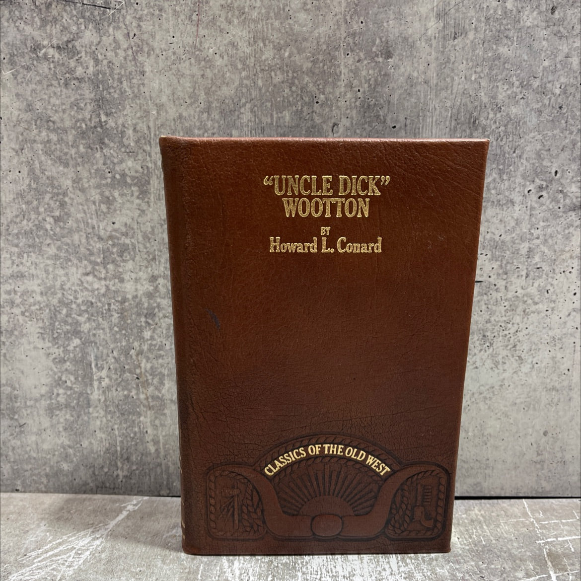 uncle dick wootton the pioneer frontiersman of the rocky mountain region book, by howard louis conard, 1890 Leather image 1