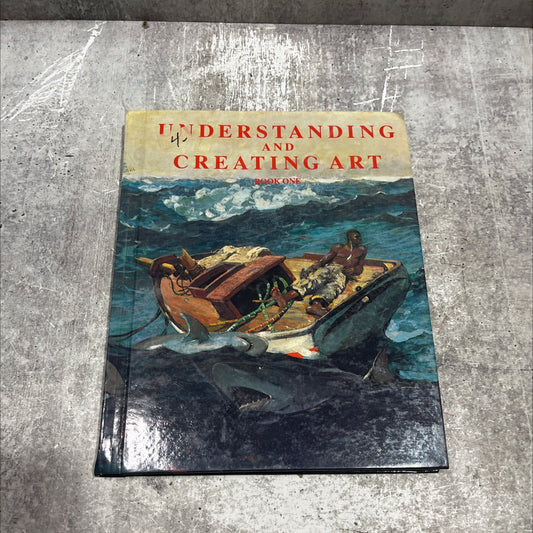 understanding and creating art book, by ernest goldstein, theodore h. katz, jo d. kowalchuk, robert j. saunders, 1986 image 1
