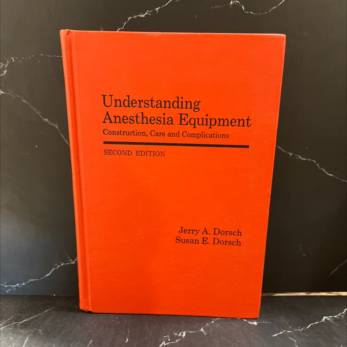 understanding anesthesia equipment construction, care and complications book, by jerry a. dorsch, m.d., susan e. image 1