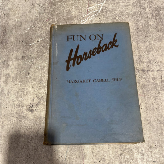 unds fun on horseback book, by margaret cabell self, 1945 Hardcover image 1