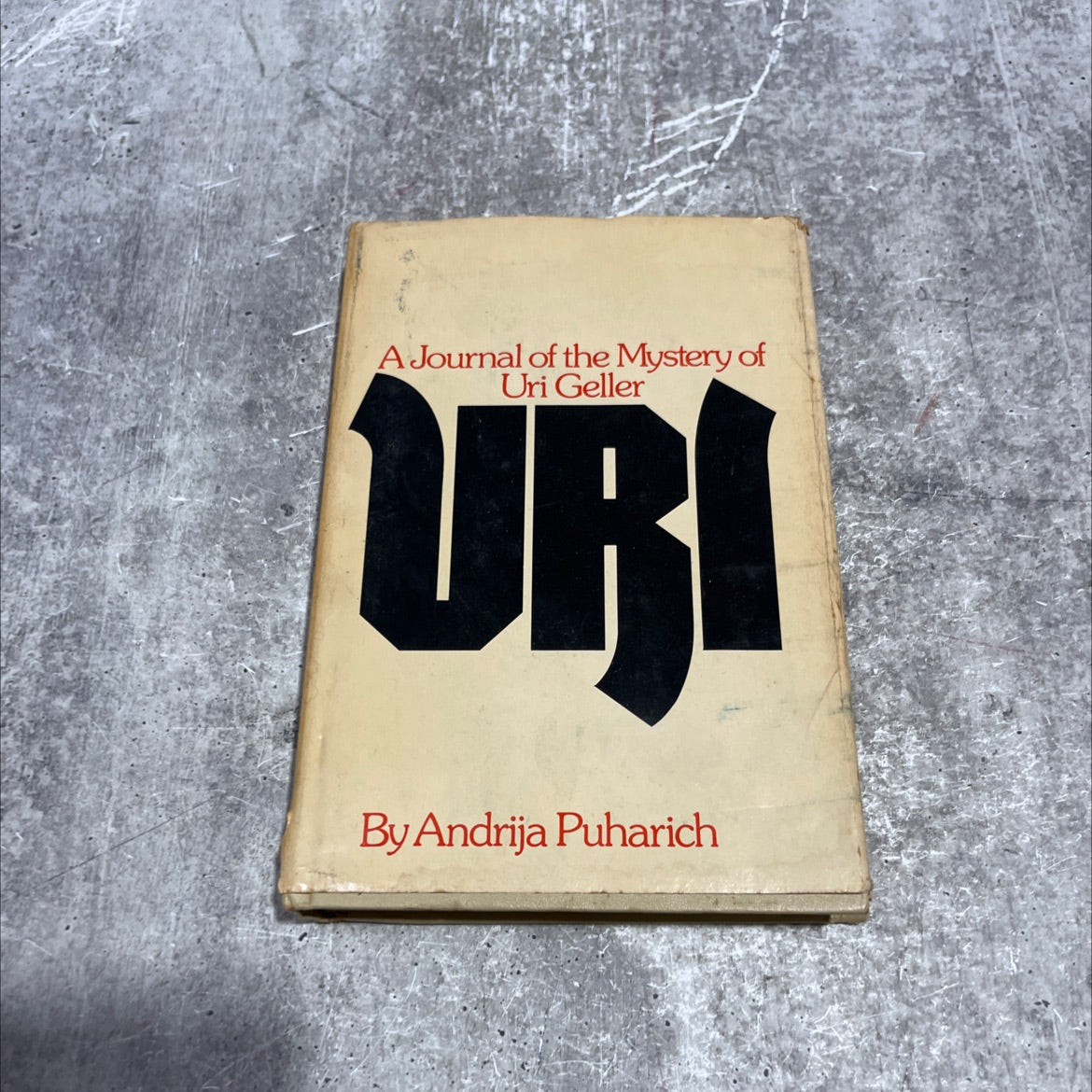 uri a journal of the mystery of uri geller book, by andrija puharich, 1974 Hardcover image 1