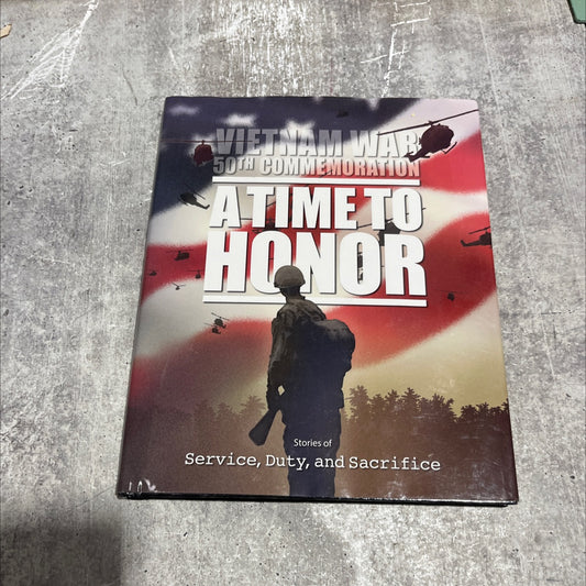 vietnam war 50th commemoration a time to honor stories of service, duty, and sacrifice book, by unknown, 2017 Hardcover image 1