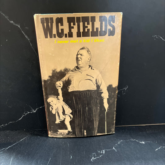 w.c.fields i never met a kid i liked book, by W.C. Fields, 1970 Hardcover image 1