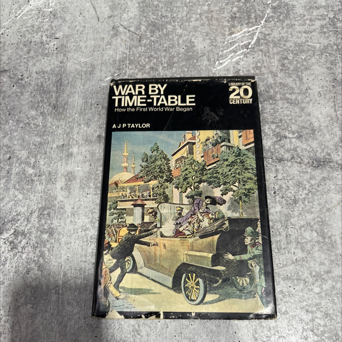 war by timetable how the first world war began book, by A.J.P. Taylor, 1969 Hardcover image 1