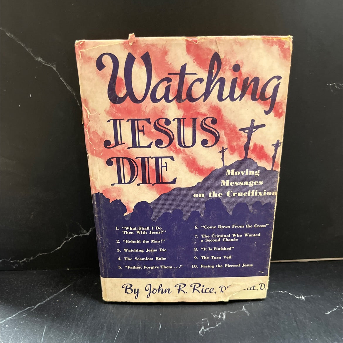 watching jesus die 10 sermons on the crucifixion of christ book, by john r. rice, 2018 Hardcover image 1